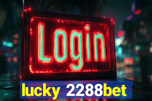 lucky 2288bet